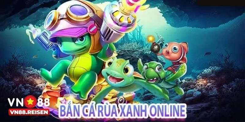 Phần thưởng bắn cá rùa xanh chơi càng lâu càng cuốn