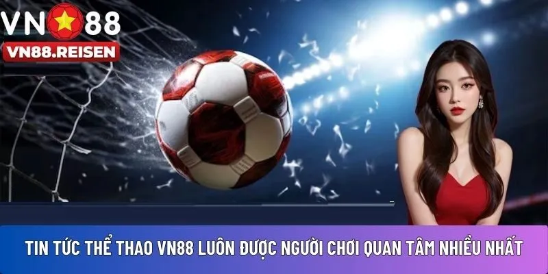 Tin tức thể thao VN88 